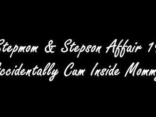 Madrasta & lalaking anak na panguman affair 19 - accidentally pagbuga ng tamod sa loob mommy